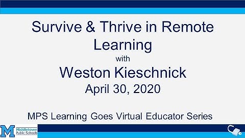 Survive and Thrive in Remote Learning with Weston Kieschnick - Educator Series 4/30/2020