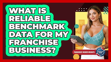What Is Reliable Benchmark Data For My Franchise Business? - Franchisee Insider Insights