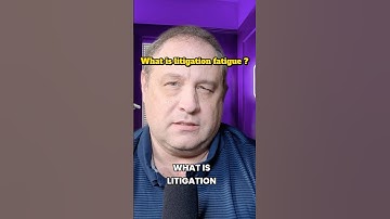 What is litigation fatigue ?