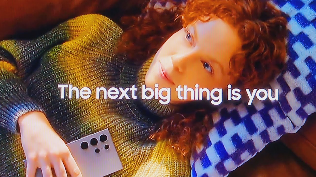 SAMSUNG SAMSUNG GALAXY COMMERCIAL SAMSUNG GALAXY THE NEXT BIG