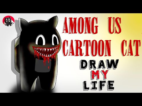 Draw My Life : Among US Cartoon Cat