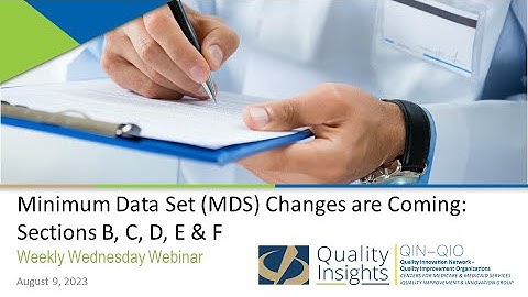 MDS Changes are Coming: Sections B, C, D, E & F (August 9, 2023 Webinar)
