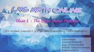 THE EIGEN VALUE PROBLEM  [CLASS 1](For second semester BSc complementary mathematics)