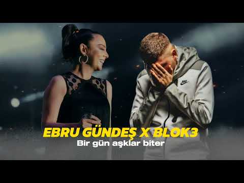 Ebru Gündeş & Blok3 - Bir Gün Aşklar Biter ( Ft.omerlyrcss #mix )