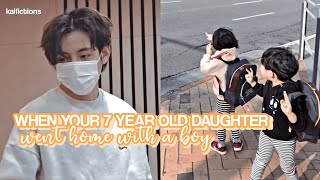 [KTH ONESHOT] When your 7 year old daughter went home with a boy