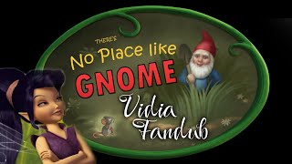 There&#39;s No Place Like Gnome - Disney Fairies - Vidia Fandub