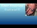 Watch Me Work-Winter Wonderland Nails| BEAUTY BOSS SALON