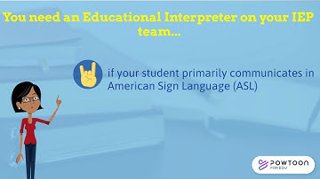 IEP Team Member: Educational Interpreter