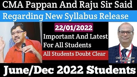 CMA Pappan Sir And Raju Sir Said About New Syllabus Will Release For June/Dec 2022 Students | Kci