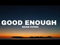 Maisie Peters - Good Enough Lyrics