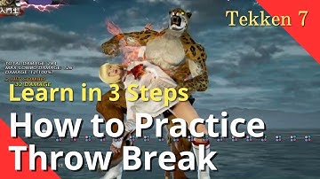How to Practice Throw Break | Learn in 3 Steps | Tekken 7