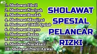 SHOLAWAT SPESIAL PELANCAR RIZKI - SHOLAWAT JIBRIL, SHOLAWAT NARIYAH