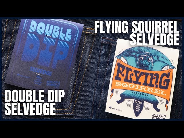 The Double Dip Selvedge & Flying Squirrel Selvedge: Two Exclusive