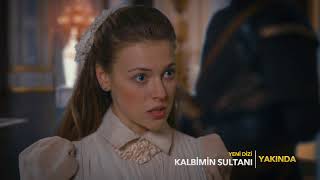 yeni dizi kalbimin sultanı yakında starda