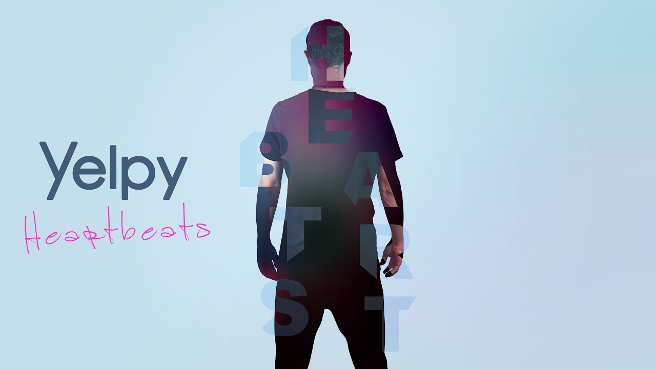 Yelpy - "Heartbeats" Lyrics Video