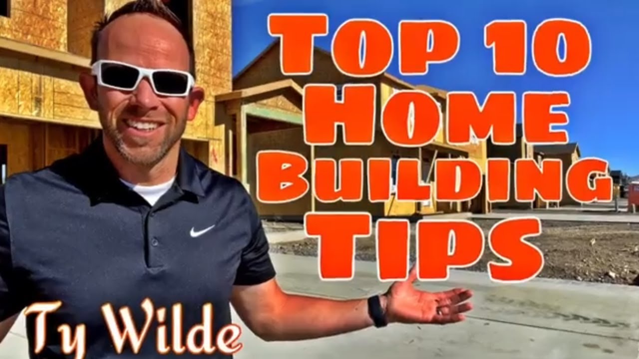 TOP TEN Home Building TIPS - Homebuilding 101 - What You NEED to Know