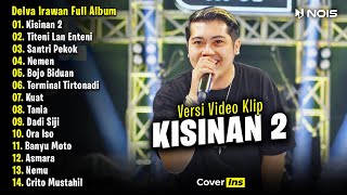 Delva Irawan - Kisinan 2 | Full Album Terbaru 2023 (Video Klip)