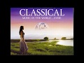 The Most Relaxing Classical Music In The World Cd1