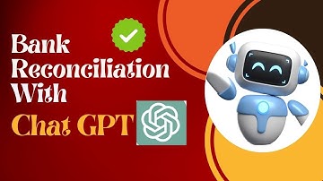 Why ChatGPT is a Game-Changer for Bank Reconciliation Statement - In Accounting