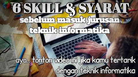 6 skill penting sebelum masuk Teknik informatika