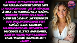 Mon père m'a enfermé dehors par -10°C la veille de Noël... Puis ma grand-mère milliardaire d*cédée..