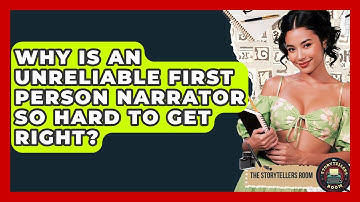 Why Is An Unreliable First Person Narrator So Hard To Get Right? - The Storytellers Room