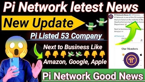 Pi Network listed 53 Company Good News|Pi Next to business like Amazon,Apple,Google|Pi Network news|