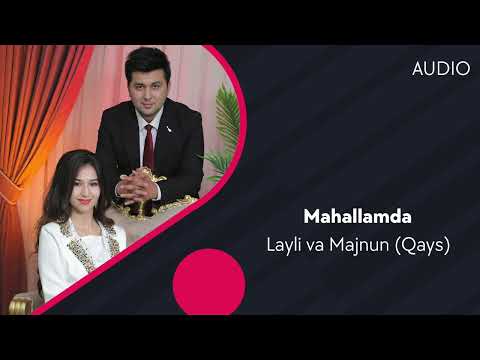 Layli va Majnun (Qays) — Mahallamda | Лайли ва Мажнун (Кайс) — Махалламда (AUDIO)