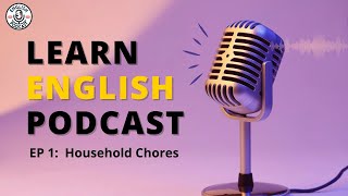 Learn English With Podcast Conversation | Ep 1 Household Chores | Beginner | English Listening Test