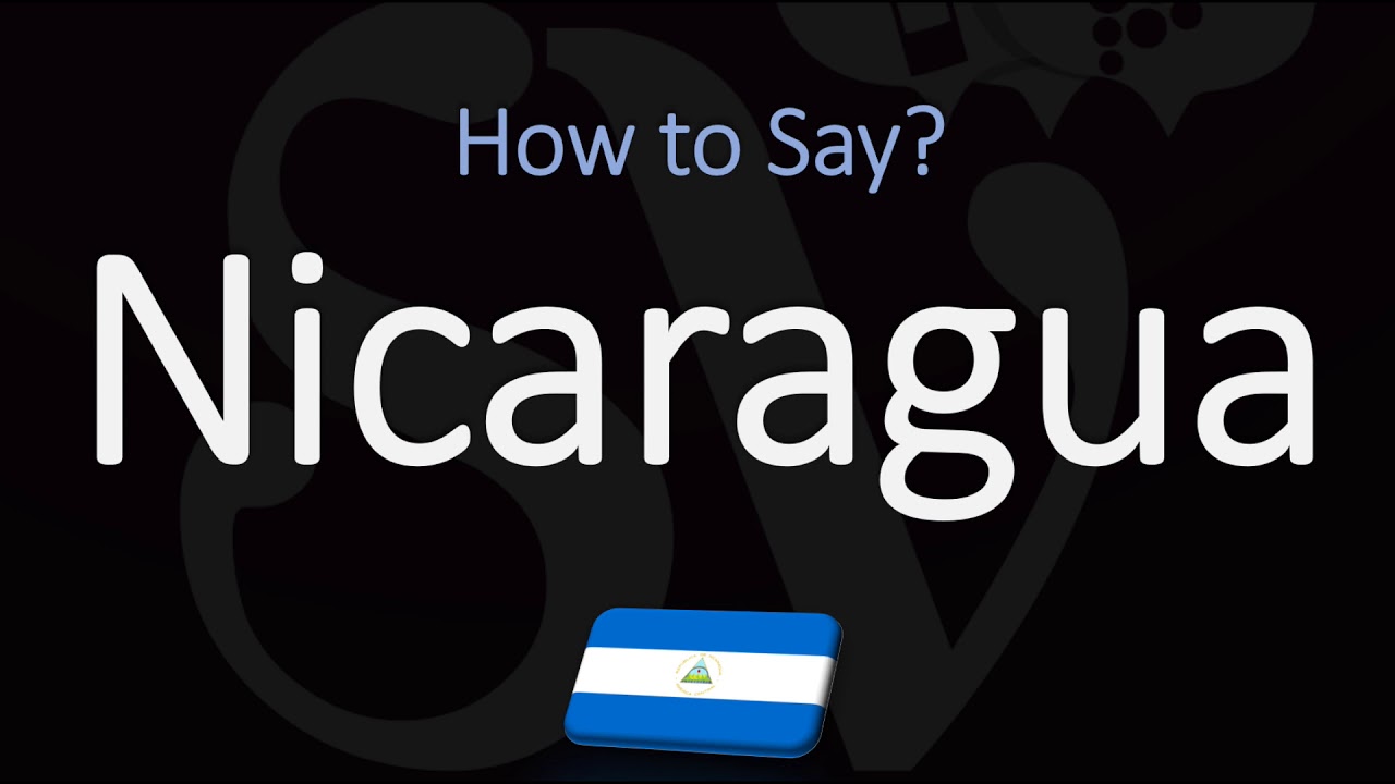 How To Pronounce Nicaraguan