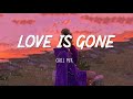 Love Is Gone - Pop R&B Chill Mix 🌱