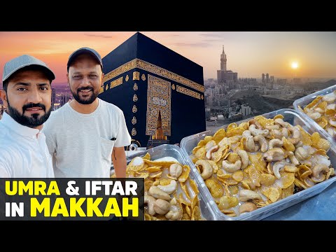 Makkah | Umrah & Iftar with @Abdul Malik Fareed | Traditional Arabic Food & the Most Beautiful View | Street Food PK