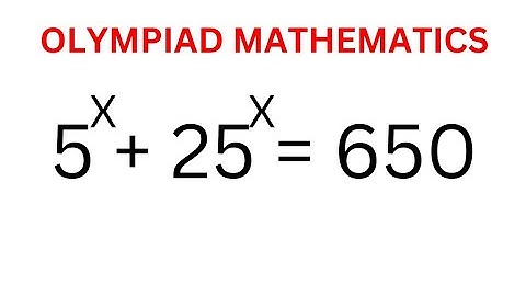 👍👍Nice Math Olympiad Challenge 5^x+25^x=650 | Solve For X Quickly | Nice Exponential Equation...