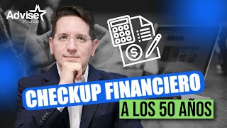 Checkup Financiero a los 50 años