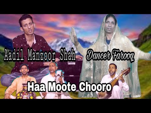 HAA MOTE CHOORO  AADIL MANZOOR SHAH  DANCER FAROOQ BHAT  KASHMIRI SAD SONG