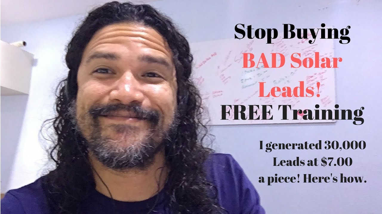 Stop Buying BAD Solar Leads!  Generate Your Own Now.