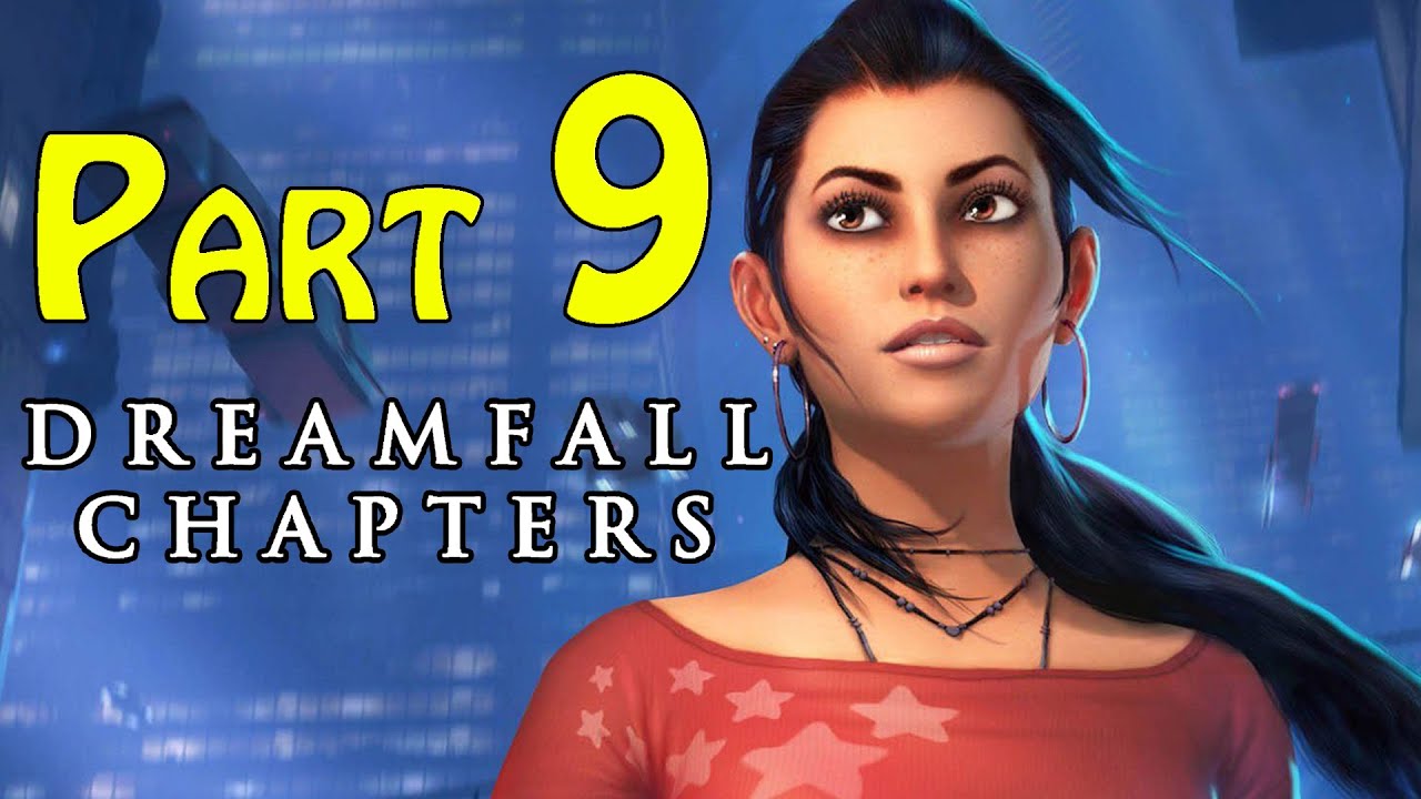 dreamfall chapters walkthrough dreamfall chapters walkthrough