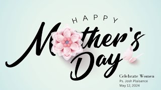 Celebrate Women - Mothers Day 2024