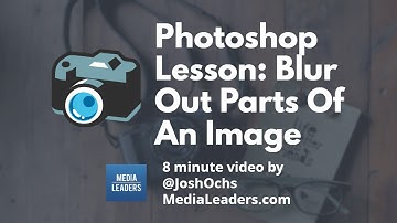 Photoshop Lesson: Blur Out Parts Of An Image