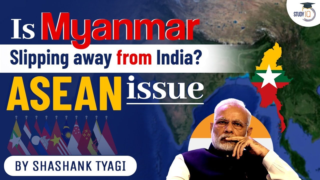 India’s Strategy for Myanmar | ASEAN Geopolitics | Analysis | UPSC | GS Paper 2 | IR
