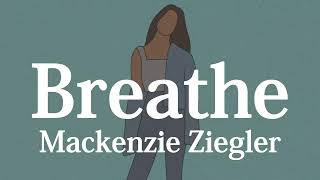 【和訳】Mackenzie Ziegler - Breathe