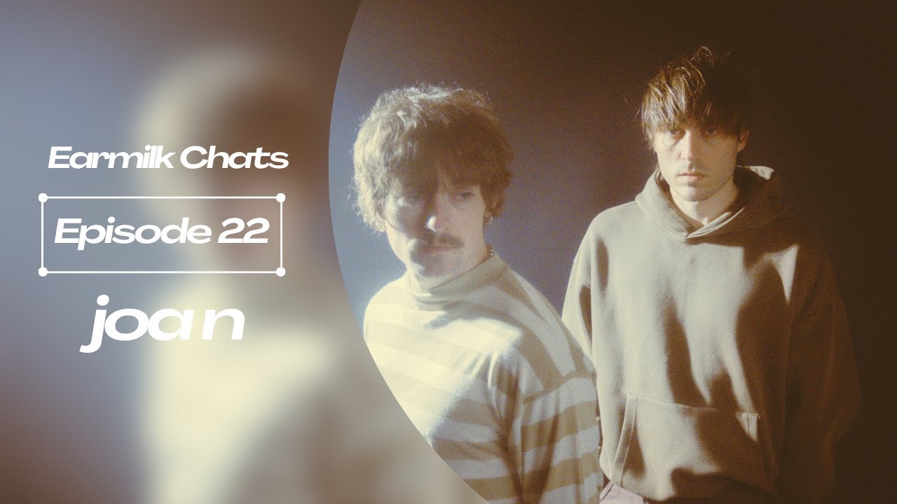 EARMILK Chats Episode 22: joan