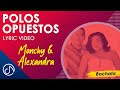 Polos Opuestos - Monchy & Alexandra (Lyric Video)