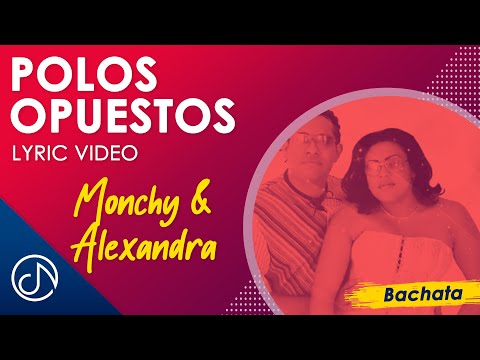 Polos Opuestos - Monchy & Alexandra (Lyric Video)