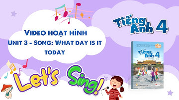 VIDEO HOẠT HÌNH LỚP 4 - Unit 3 - Song: What day is it today