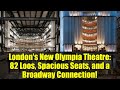 London's New Olympia Theatre: 82 Loos, Spacious Seats, and a Broadway Connection!