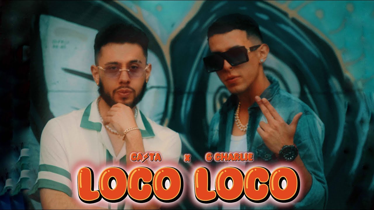 CASTA x G Charlie  - LOCO LOCO (Official Video)