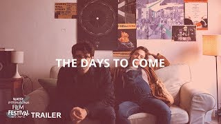 SIFF 2019 Trailer: The Days to Come