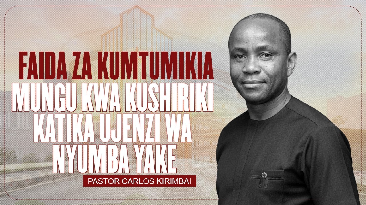 FAIDA ZA KUMTUMIKIA MUNGU | PASTOR CARLOS KIRIMBAI | 22th FEB 2026