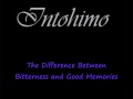 Intohimo - The Difference Between Bitterness and Good Memories
